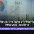 What is the Role of Financial Analysis Reports for Businesses and Companies in Pakistan